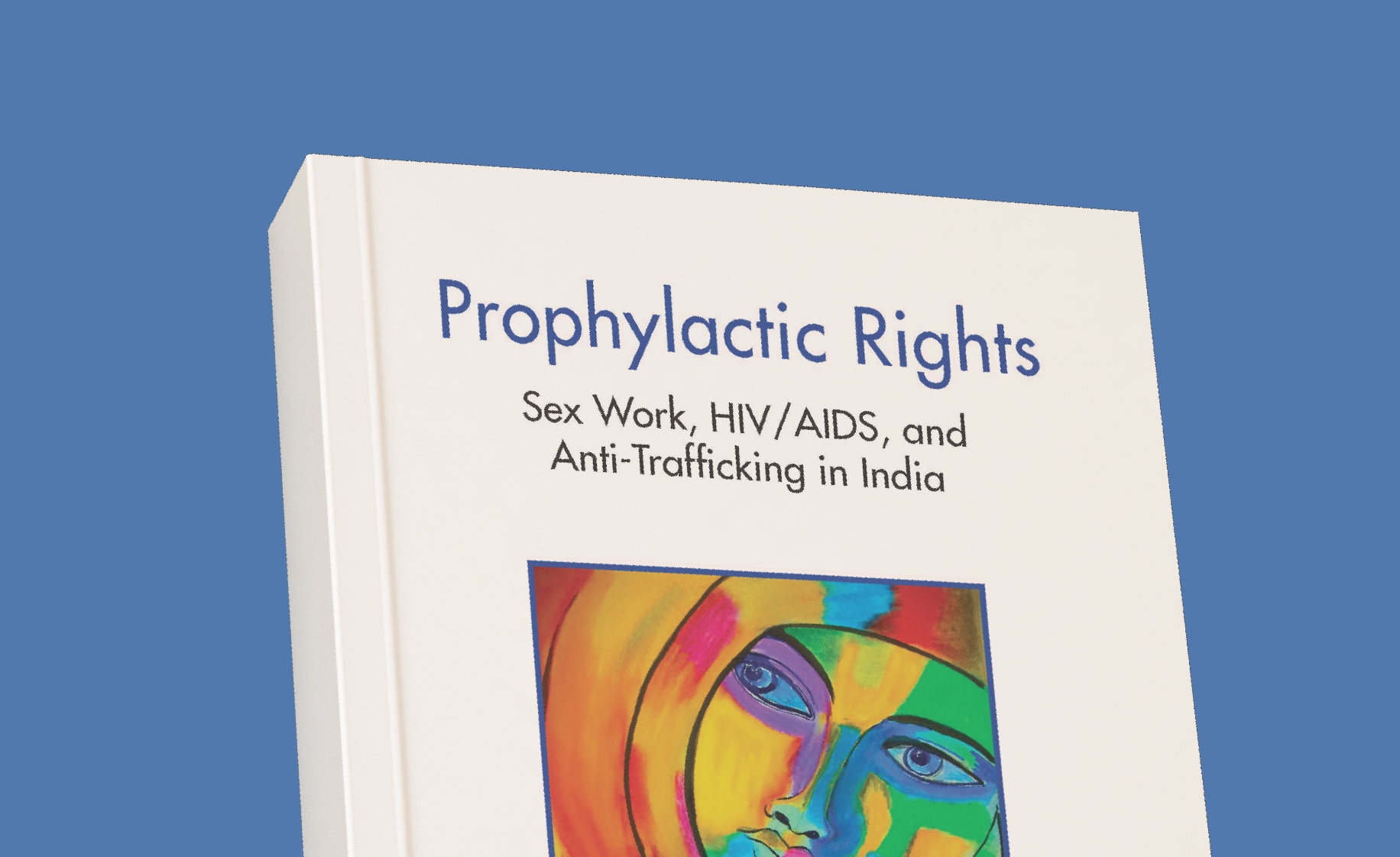 Book Discussion: ‘Prophylactic Rights: Sex Work, HIV/AIDS, and Anti-Trafficking in India’ poster